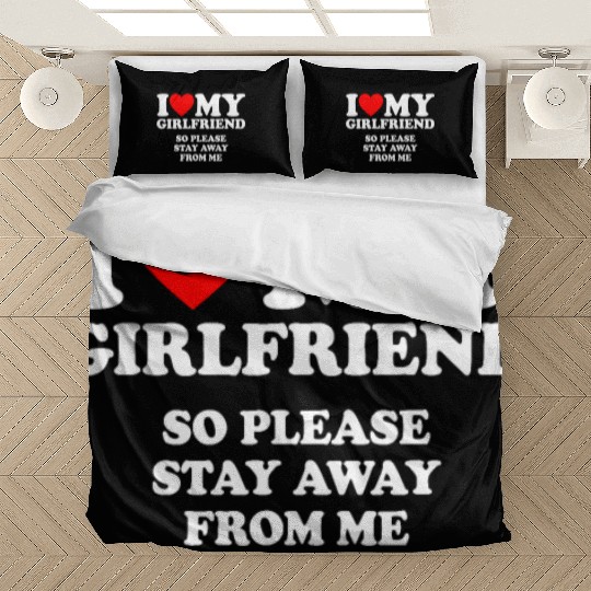I Love My Girlfriend so please stay away from mehu Bedding Sets