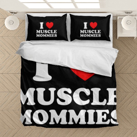 I Love Muscle Mommies Bedding Sets