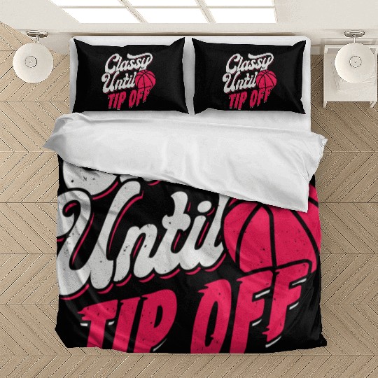 Classy Until Tip Off Basketball Girl Gift Bedding Sets