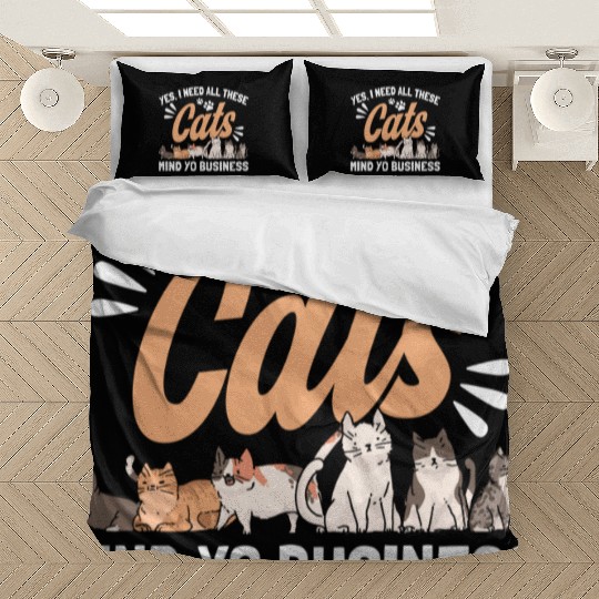 I Need All These Cats Cat Owner Cats Bedding Sets