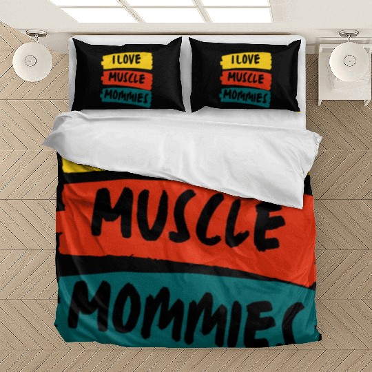I Love Muscle Mommies Bedding Sets