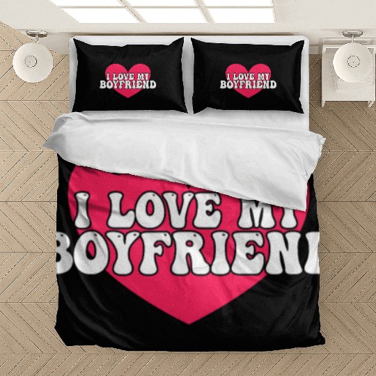 I love my boyfriend Bedding Sets