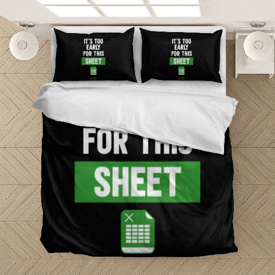 Funny Excel Pun, It's Too Early for this Sheet Bedding Sets
