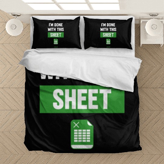 Funny Excel Gift, I'm done with this sheet Bedding Sets
