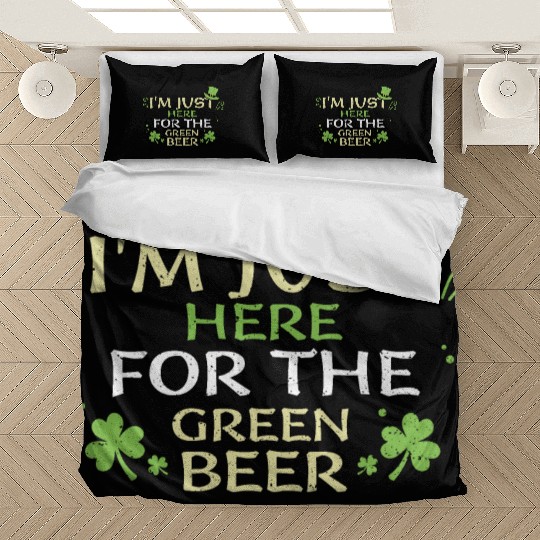I'm Just Here For The Green Beer Bedding Sets