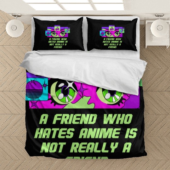 A Friend Who Hates Anime Funny Kawaii Humor Cute J Bedding Sets