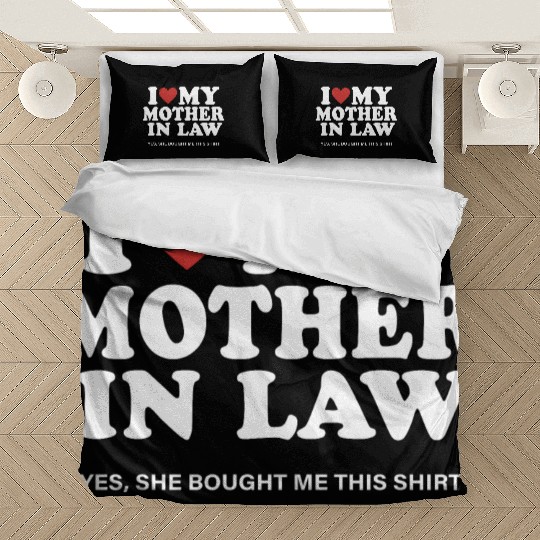 I Love My Mother In Law yes She Bought Me This Bedding Sets