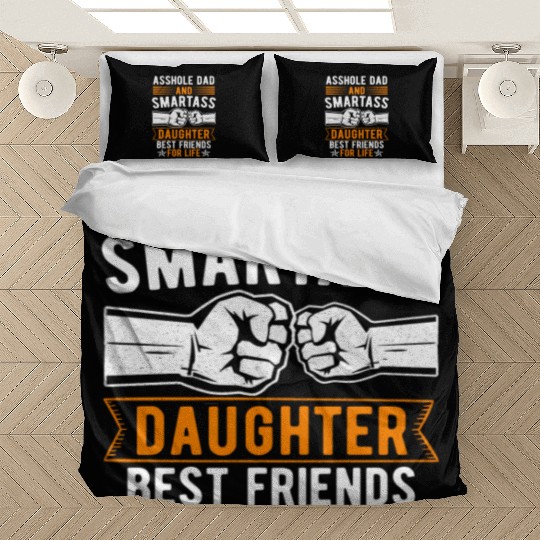 Asshole Dad And Smartass Daughter Best Friends Bedding Sets
