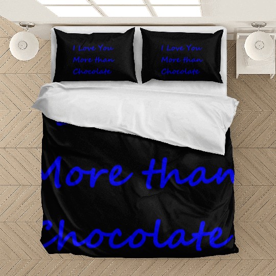 I Love You More than Chocolate blue lettering Bedding Sets