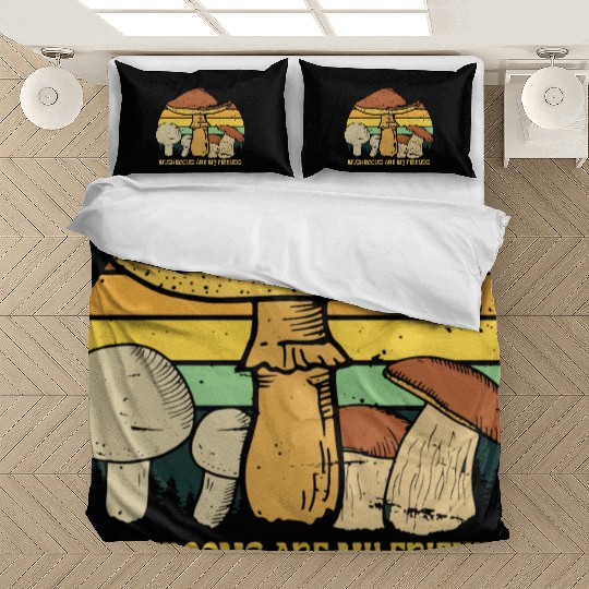 Mushrooms Are My Friends Muscles Bedding Sets