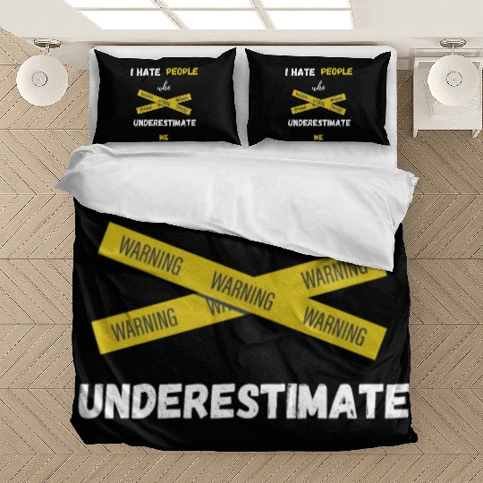 I hate people who underestimate me Bedding Sets