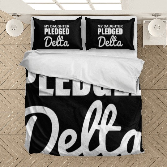 MY DAUGHTER PLEDGED Delta Bedding Sets