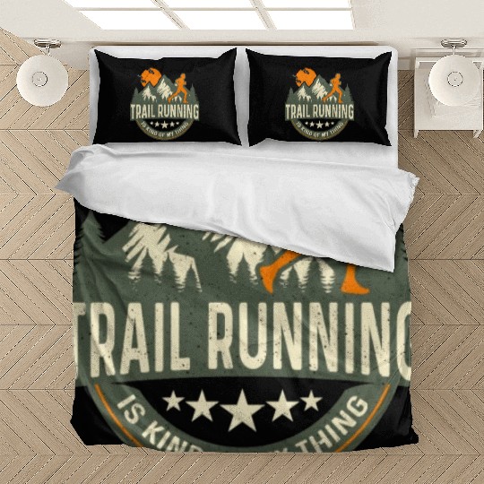 Trail Running Is Kind Of My Thing Loves Trail Race Bedding Sets