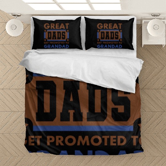 Great Dads Get Promoted To Grandad Funny Bedding Sets