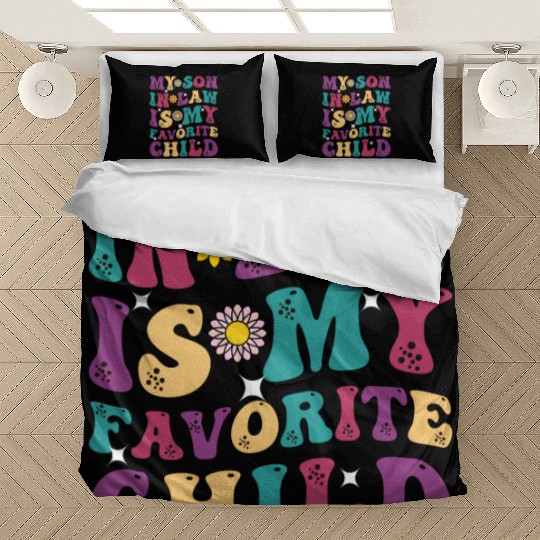My Son In Law Is My Favorite Child Funny Family Hu Bedding Sets