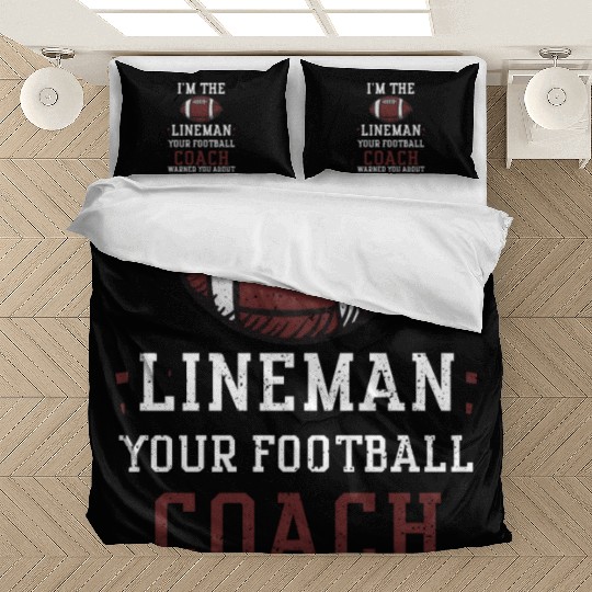 I'm The Lineman Your Football Co... Bedding Sets