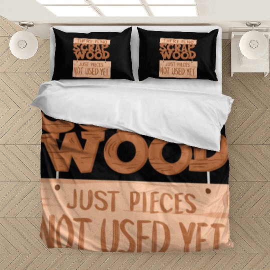 Cool No scrap Wood Just Not Used Funny Woodworking Bedding Sets