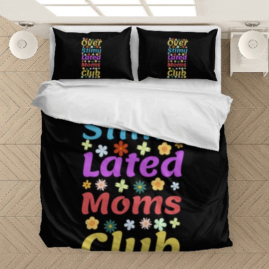 Overstimulated moms club Bedding Sets