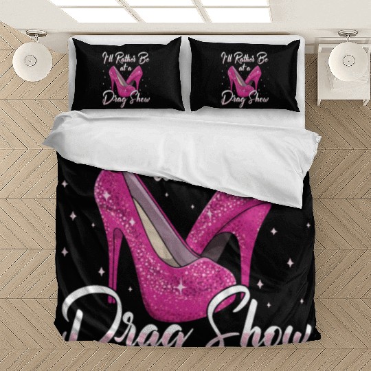 LGBTQ I'd Rather Be At A Drag Show Drag Queen Bedding Sets
