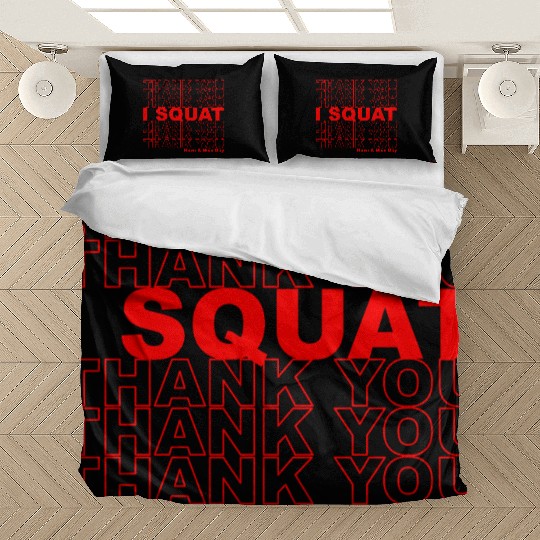 Thank You I Squat Have A Nice Day Bedding Sets