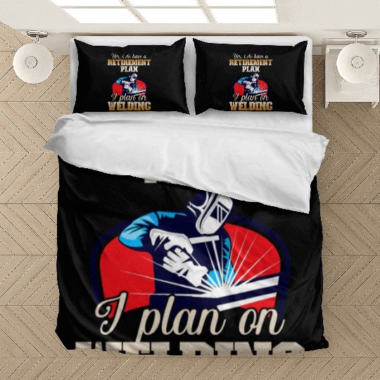 Yes I have a Retirement Plan Welding Metalsmith Bedding Sets