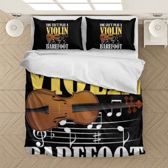You Can't Play Violin Barefoot Bedding Sets
