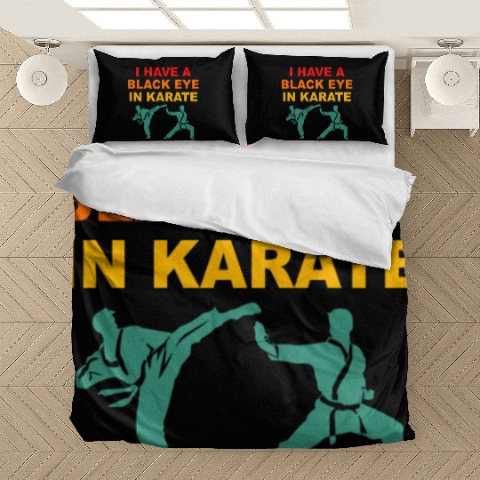 I Have A Black Eye In Karate Bedding Sets