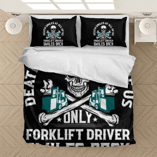 Death Smiles At All Of Us Only Forklift Driver For Bedding Sets