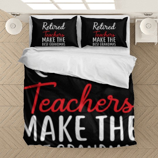 Retired Teacher Make The Best Grandmas Bedding Sets