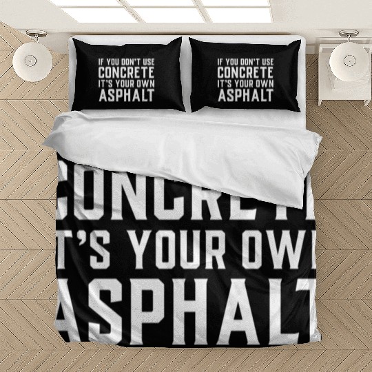 If You Don t Use Concrete It s Your Own Asphalt Bedding Sets