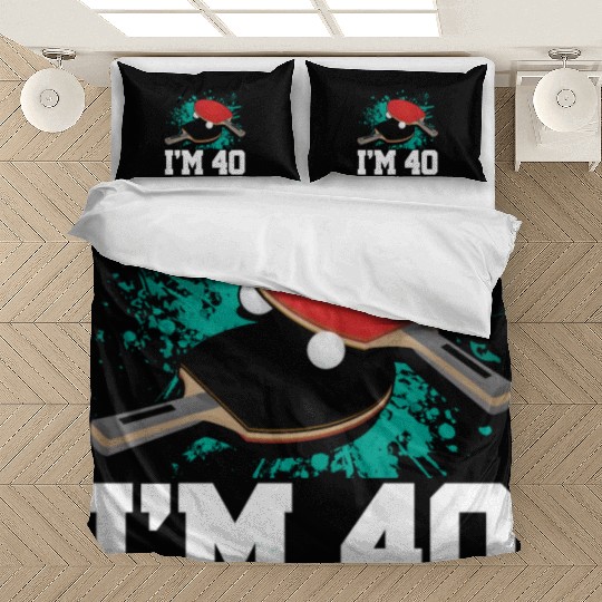 I'm 40 Table Tennis Player Sports Adult 40th Bedding Sets