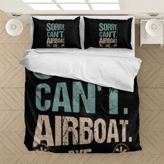 Sorry. Can't. Airboat. Bye. Propeller Swamp Hydrop Bedding Sets