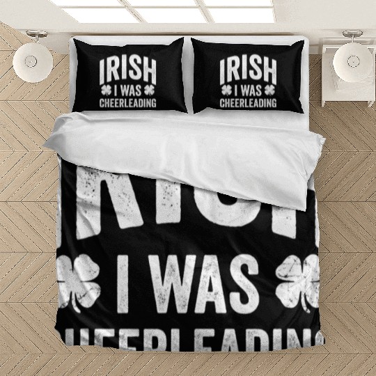 Funny St Patricks Day Irish I Was Cheerleading Bedding Sets