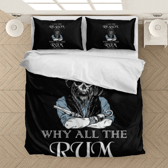 I Am The Reason Why All The Rum Is Gone Pirate Bedding Sets