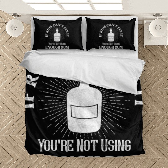 If Rum Can't Fix It You're Not Using Enough Rum Pi Bedding Sets