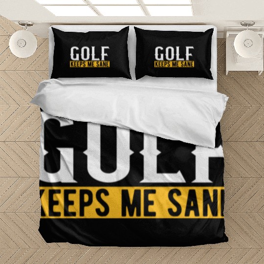 Golf Keeps Me Sane I Golf Club I Golf Ball I Golf Bedding Sets
