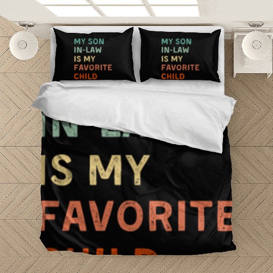 My Son In Law Is My Favorite Child Funny Family Bedding Sets