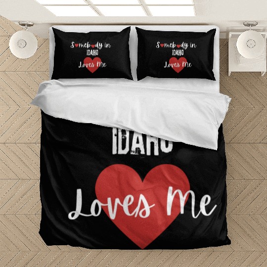 Somebody in Idaho Loves Me Bedding Sets