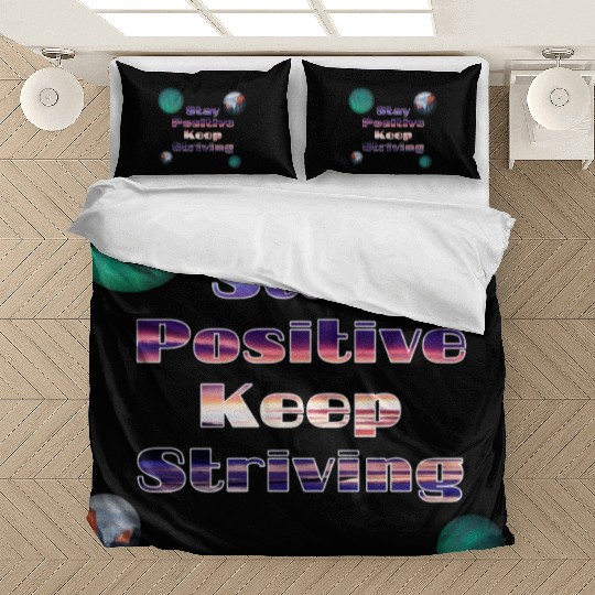 Stay positive keep striving Bedding Sets