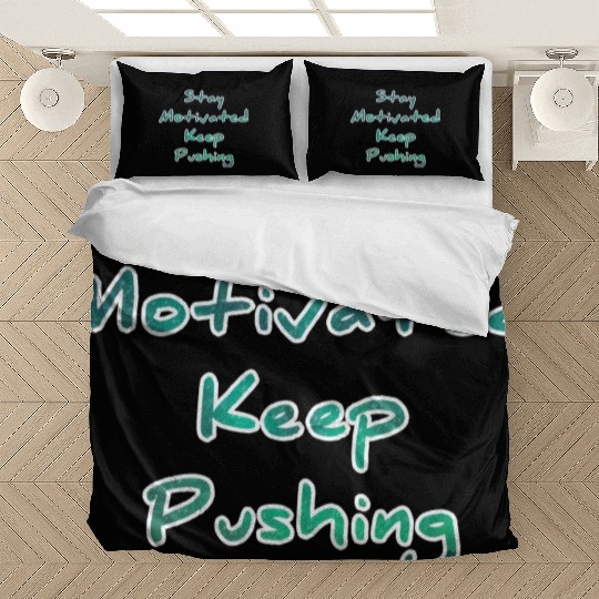 Stay motivated keep pushing Bedding Sets