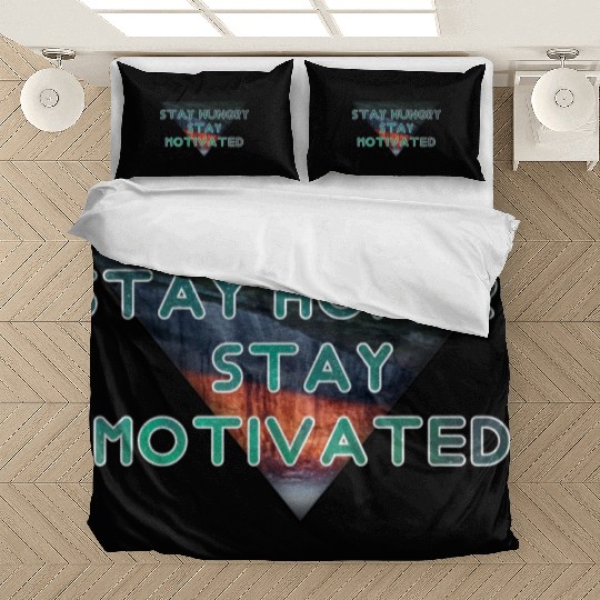 Stay hungry stay motivated Bedding Sets