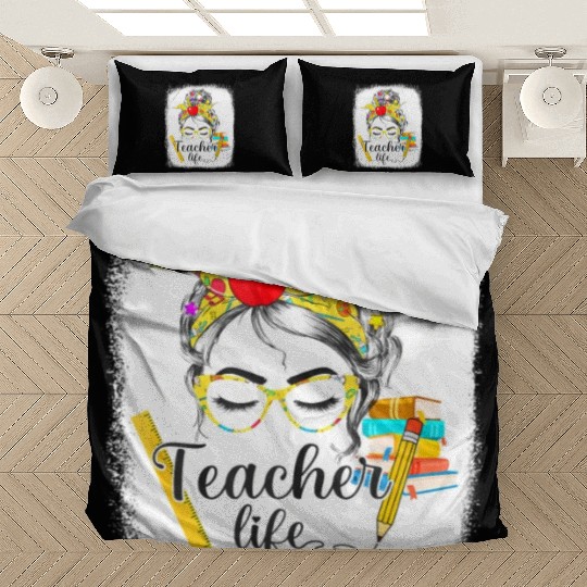 Teacher Life Messy Bun Back To School - First Day Bedding Sets