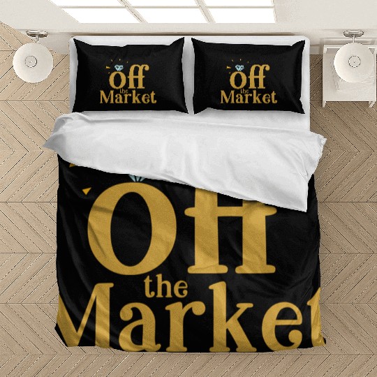 Off The Market Fiance Or Bride With Engagement Rin Bedding Sets
