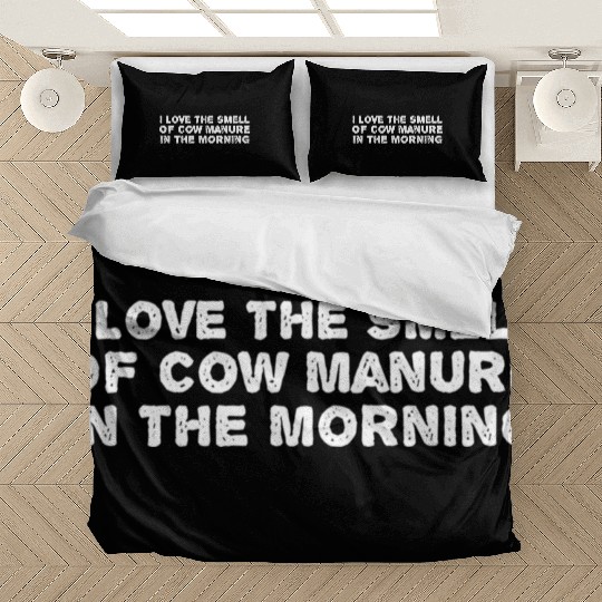 Farmer I Love The Manure Of Cow Manure In The Morn Bedding Sets