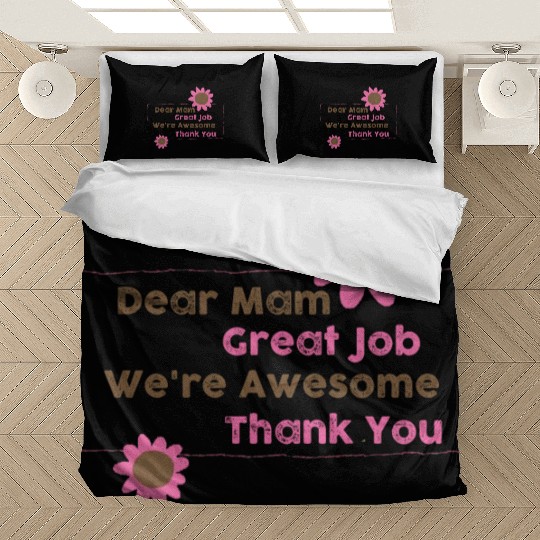 Dear Mam Great Job We're Awesome Thank You Bedding Sets