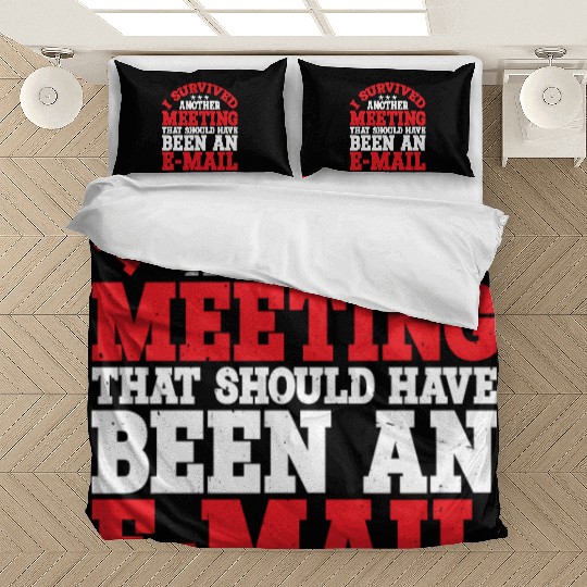 I Survived A Meeting That Should Have Been Mail 40 Bedding Sets