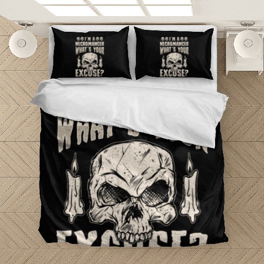 I'm A Necromancer What's Your Excuse Bedding Sets