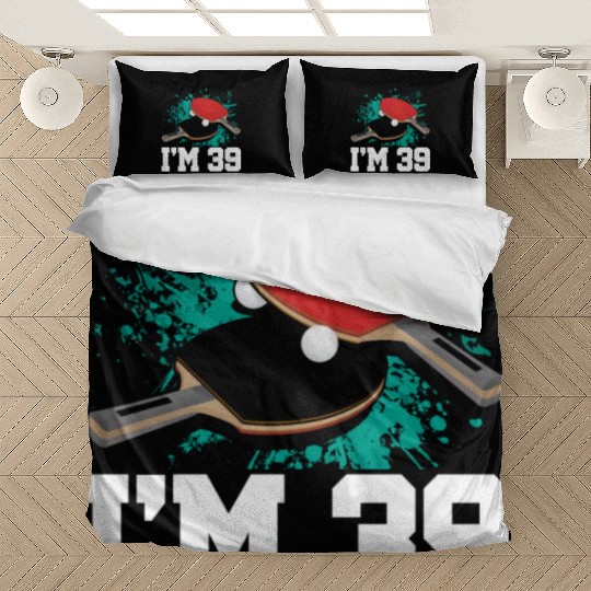 I'm 39 Table Tennis Player Sports Adult 39th Bedding Sets