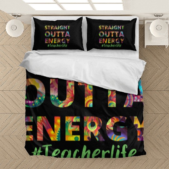 Straight Outta Energy teacher life Bedding Sets