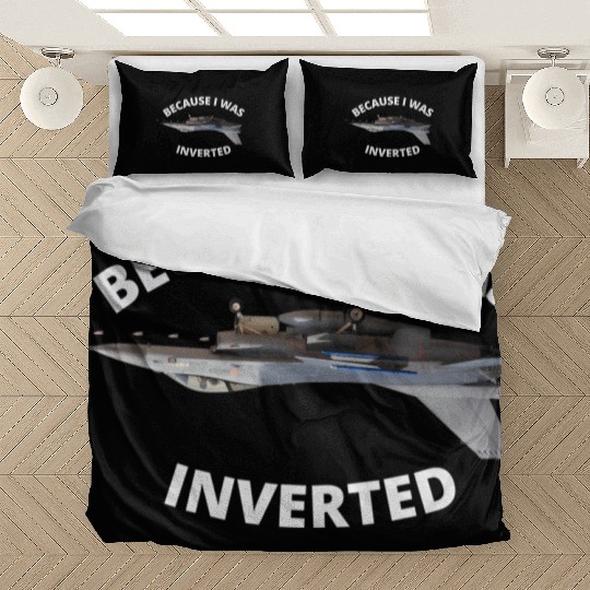Because I Was Inverted Top Pilots Bedding Sets
